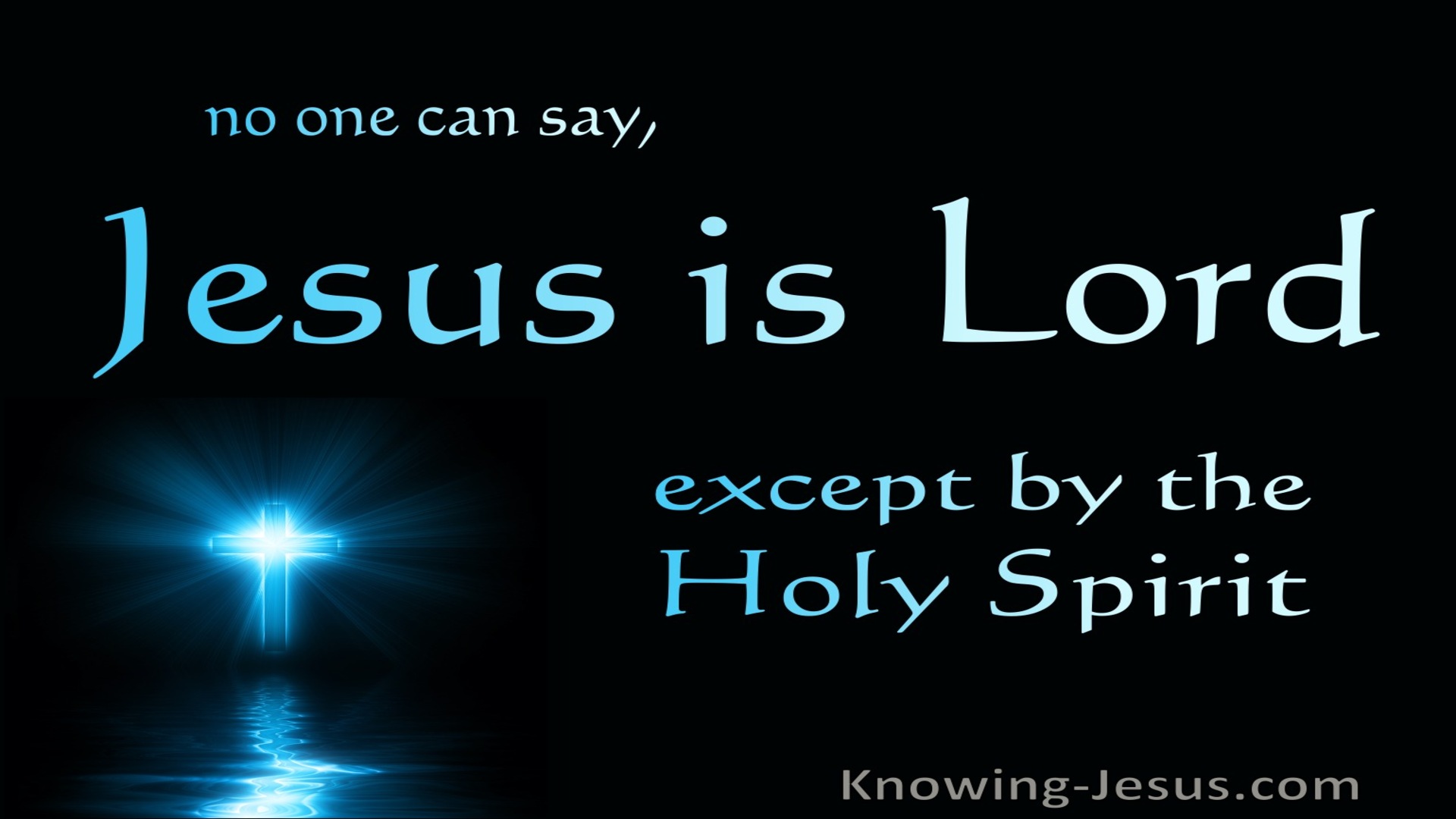 1 Corinthians 12:3 No One Can Say Jesus Is Lord Except By The Holy Spirit (blue)